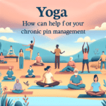 How Yoga Can Help with Chronic Pain Management